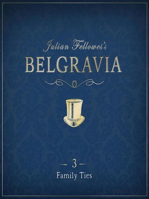 cover image of Julian Fellowes's Belgravia Episode 3
